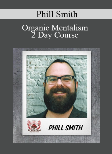 Phill Smith - Organic Mentalism 2 Day Course