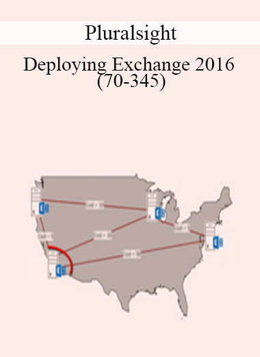 Pluralsight - Deploying Exchange 2016 (70-345)