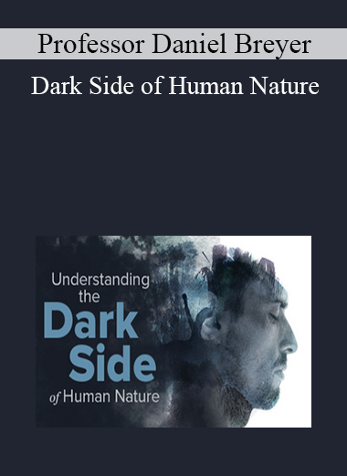 Professor Daniel Breyer - Dark Side of Human Nature