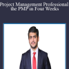 Project Management Professional the PMP in Four Weeks