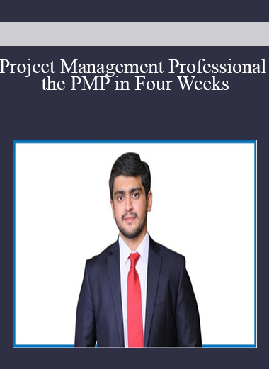 Project Management Professional the PMP in Four Weeks