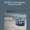 RGGEDU Car Photography & Retouching with Easton Chang