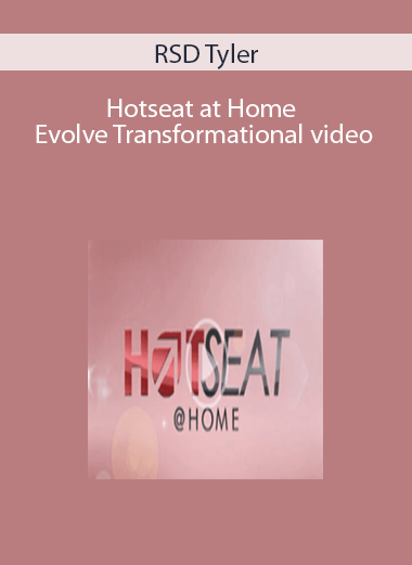 RSD Tyler – Hotseat at Home – Evolve Transformational video