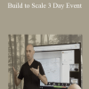 Robb Bailey - Build to Scale 3 Day Event
