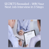 SECRETS Revealed – WIN Your Next Job Interview in 3 Steps