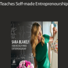 Sara Blakely Teaches Self-made Entrepreneurship