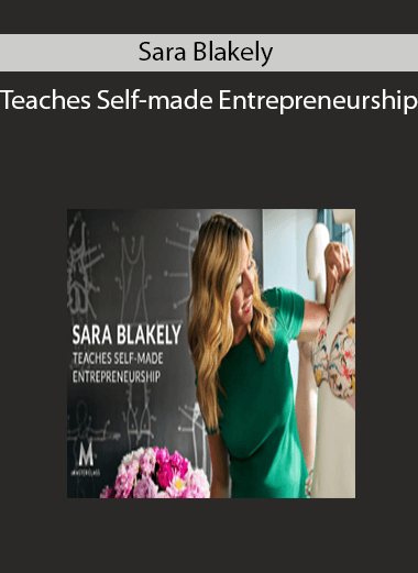 Sara Blakely Teaches Self-made Entrepreneurship