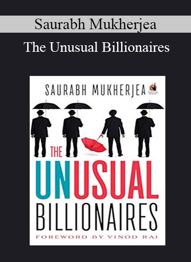 Saurabh Mukherjea - The Unusual Billionaires