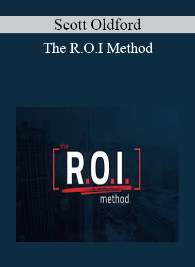 Scott Oldford - The R.O.I Method