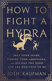Josh Kaufman - How to Fight a Hydra