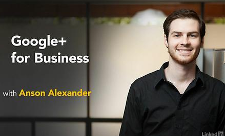 Anson Alexander- Google+ for Business