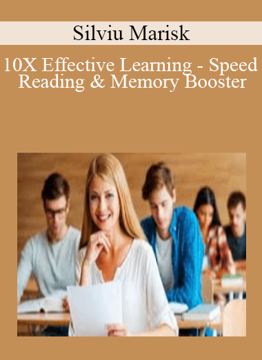 Silviu Marisk - 10X Effective Learning - Speed Reading & Memory Booster
