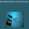 Singing Success - Brett Manning Top 7 Vocal Exercises
