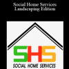 Social Home Services: Landscaping Edition