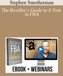Stephen Smotherman - The Reseller’s Guide to A Year in FBA