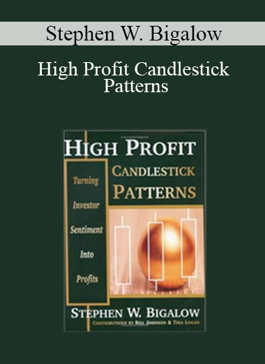 Stephen W. Bigalow - High Profit Candlestick Patterns