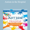 Susan Hamre - Autism in the Hospital