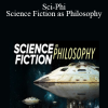 TTC / TGC - Sci-Phi - Science Fiction as Philosophy