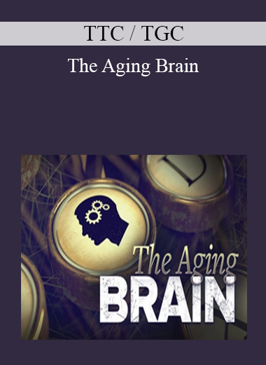 TTC / TGC - The Aging Brain