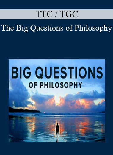TTC / TGC - The Big Questions of Philosophy