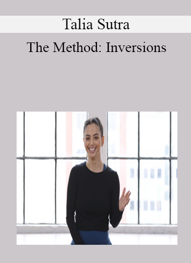 Talia Sutra - The Method: Inversions