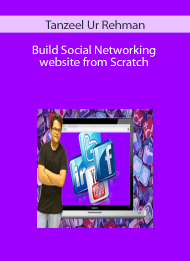 Tanzeel Ur Rehman – Build Social Networking website from Scratch