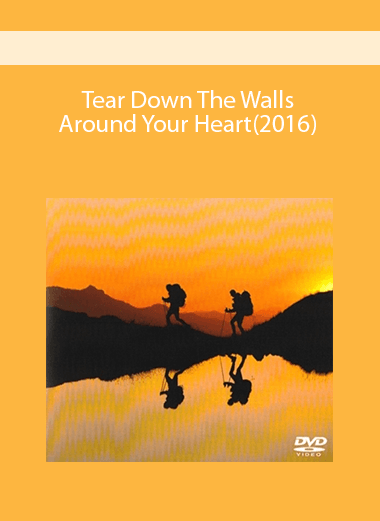 Tear Down The Walls Around Your Heart(2016)