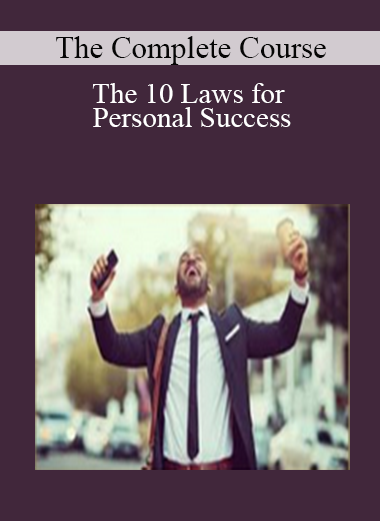 The 10 Laws for Personal Success - The Complete Course