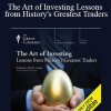 The Art of Investing Lessons from History's Greatest Traders