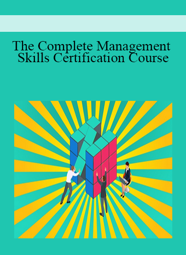 The Complete Management Skills Certification Course