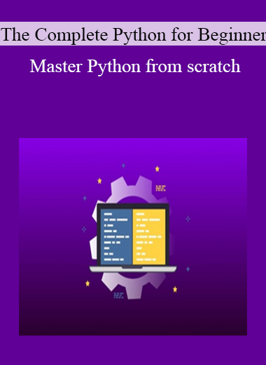 The Complete Python for Beginner-Master Python from scratch