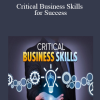 The Great Courses - Critical Business Skills for Success