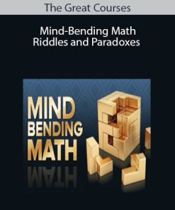 The Great Courses – Mind-Bending Math: Riddles and Paradoxes