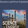 The Science of Energy: Resources and Power Explained