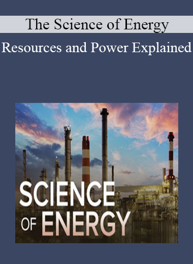 The Science of Energy: Resources and Power Explained