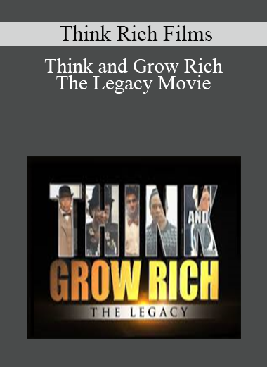 Think Rich Films - Think and Grow Rich: The Legacy Movie
