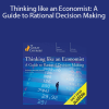 Thinking like an Economist: A Guide to Rational Decision Making