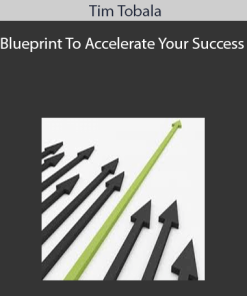 Tim Tobala – Blueprint To Accelerate Your Success