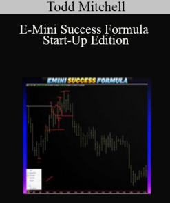 Todd Mitchell - E-Mini Success Formula Start-Up Edition
