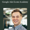 Tristan Broughton - Google Ads Ecom Academy