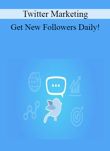 Twitter Marketing - Get New Followers Daily!