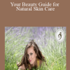 Udemy - Your Beauty Guide for Natural Skin Care