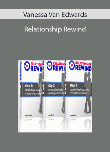 Vanessa Van Edwards – Relationship Rewind