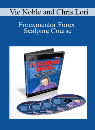 Vic Noble and Chris Lori - Forexmentor Forex Scalping Course