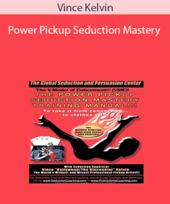 Vince Kelvin – Power Pickup Seduction Mastery