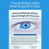 Visual Rehab After Neurological Events from Michelle Mioduszewski
