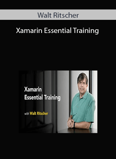 Walt Ritscher – Xamarin Essential Training