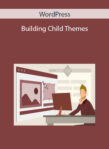 WordPress: Building Child Themes
