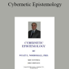 Wyatt Woodsmall - Cybernetic Epistemology