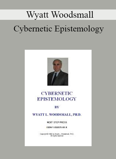 Wyatt Woodsmall - Cybernetic Epistemology